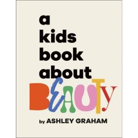 A Kids Book About Beauty - By Ashley Graham hardcover Target at Target