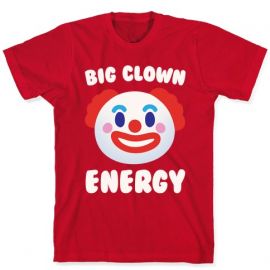 BIG CLOWN ENERGY WHITE PRINT T-SHIRT at Look Human