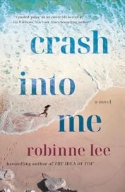Crash Into Me: A Novel at Amazon