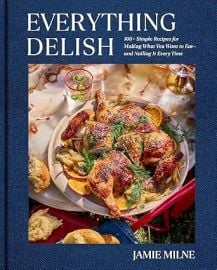 Everything Delish: 100+ Simple Recipes for Making What You Want to Eat--and Nailing It Every Time at Amazon
