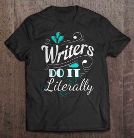 Heriva Writers Do It Literally Tee at TeeHerivar