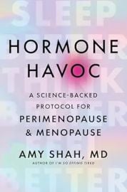Hormone Havoc: A Science-Backed Protocol for Perimenopause and Menopause: Sleep Better. Think Better. Feel Better. at Amazon