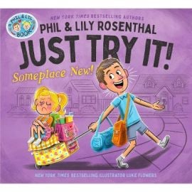 Just Try It Someplace New - A Phil amp Lil Book by Phil Rosenthal amp Lily Rosenthal Hardcover Target at Target
