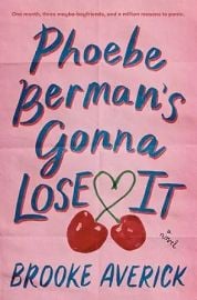 Phoebe Berman's Gonna Lose It: A Novel at Amazon