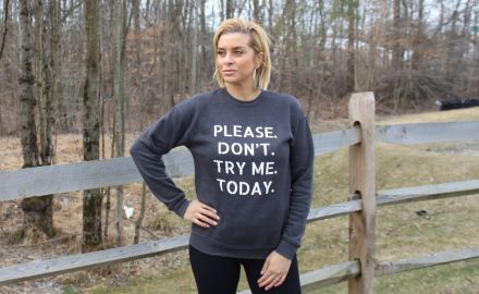 Please Don39t Try Me Today Sweatshirt - Dark Grey Heather ndash at Embellished