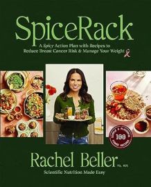 SpiceRack A Spicy Action Plan with Recipes to Reduce Breast Cancer Risk amp Manage Your Weight Beller Rachel 9781736675656 com Books at Amazon