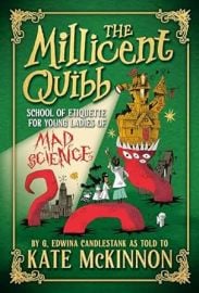 The Millicent Quibb School of Etiquette for Young Ladies of Mad Science The Millicent Quibb School of Etiquette for Young Ladies of Mad Science Series 1 McKinnon Kate 9780316554732 com Books at Amazon