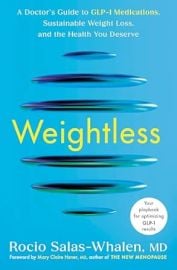 Weightless: A Doctor's Guide to GLP-1 Medications Sustainable Weight Loss and the Health You Deserve at Amazon