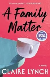 com A Family Matter A Read with Jenna Pick A Novel 9781668078891 Lynch Claire Books at Amazon