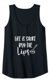 com Life is short buy the lips lip fillers lip injections dermal Tank Top  Clothing Shoes amp Jewelry at Amazon