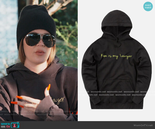 Kims my lawyer by Kim Kardashian Kim is my Lawyer hoodie worn by Khloe Kardashian on Keeping Up with the Kardashians