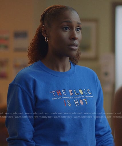 Issa’s blue The Blocc is Hot sweatshirt on Insecure