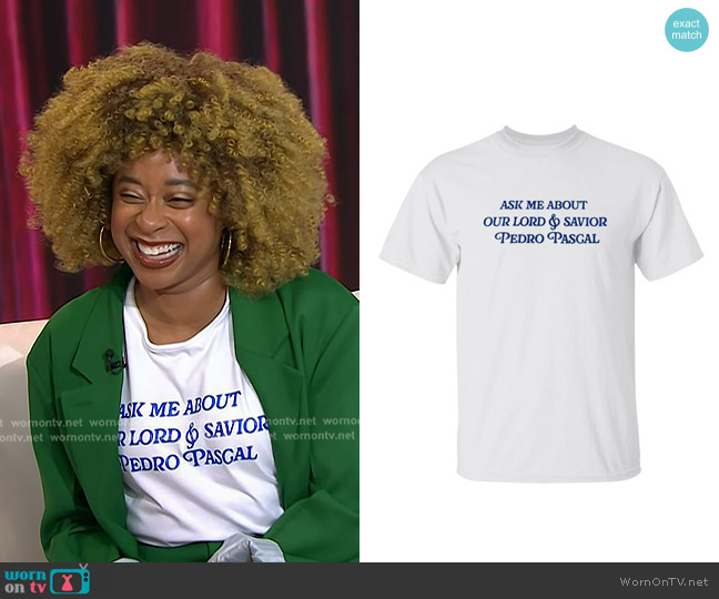 Bucktee Ask Me About Our Lord And Savior Pedro Pascal Shirt worn by Everythings Trash on Today